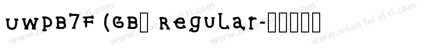 UWPB7F (GB) Regular字体转换